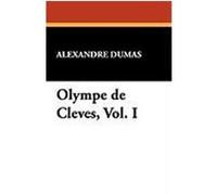 Olympe de Cleves, Vol. I Dumas, Alexandre (Auteur)