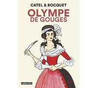 Olympe de Gouges Catel (Dessinateur), José-Louis Bocquet (Scénario)
