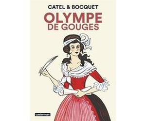 Olympe de Gouges Catel (Dessinateur), José-Louis Bocquet (Scénario)