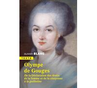 Olympe de Gouges: De la déclaration des droits de la femme et de la citoyenne à la guillotine