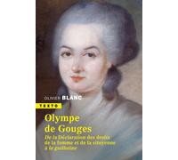 Olympe de Gouges De la déclaration des droits de la femme et de la citoyenne à la guillotine - Olivier Blanc - Tallandier - Poche - Biographie