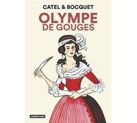 Olympe de Gouges Nouvelle edition 2021 - Catel - Casterman - relié - Roman graphique