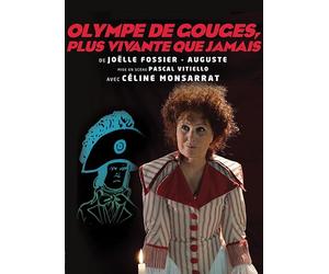 OLYMPE DE GOUGES, PLUS VIVANTE QUE JAMAIS