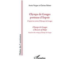 Olympe de Gouges porteuse d'espoir / a Beacon of Hope Clarissa Palmer (Auteur), Annie Vergne (Auteur)