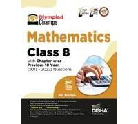 Olympiad Champs Mathematics Class 8 With Chapter-Wise Previous 10 Year (2013 - 2022) Questions 5th Edition Complete Prep Guide With Theory, Pyqs, Past & Practice Exercise