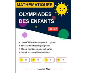 Olympiades de Mathématiques Maternelle & CP: Mes Premiers Défis Logiques et Jeux de Chiffres (4-7 Ans) (Solutions Incluses)