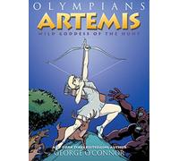 Olympians 9: Artemis: Wild Goddess of the Hunt