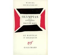 Olympias - Antistia - Tout ou rien - - Marcel Jouhandeau - Gallimard - Livre