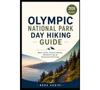 Olympic National Park Day Hiking Guide: Best Trails, Scenic Walks, Wildlife Tips & Seasonal Planning
