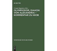 Olympiodor, Diakon Von Alexandria - Kommentar Zu Hiob