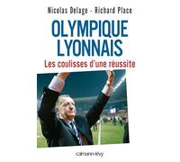 Olympique Lyonnais - Les coulisses d'une réussite