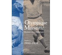 Olympique Marseille, histoire encyclopédique 1900-1939 - Gilles Castagno - Castagno Gilles - relié - Beau livre
