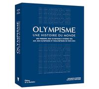 Olympisme, une histoire du monde Des premiers Jeux Olympiques dAthènes 1896 aux Jeux Olympiques et Paralympiques de Paris 2024 - Pascal Blanchard - La Martiniere Eds De - relié - Beau livre