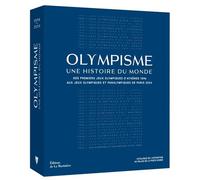 Olympisme, une histoire du monde Des premiers Jeux Olympiques dAthènes 1896 aux Jeux Olympiques et Paralympiques de Paris 2024 - Pascal Blanchard - La Martiniere Eds De - relié - Beau livre