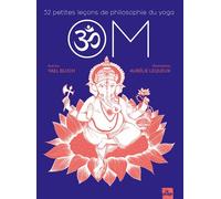 Om 32 petites leçons de philosophie du yoga - Yaël Bloch - La Plage Editeur - broché - Guide