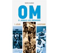 OM, À jamais les premiers 1 jour, 1 histoire - Mario Albano - Talent Sport - broché - Récit