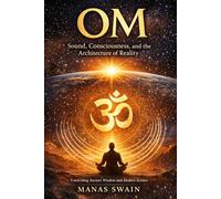 Om: A Unified Research Analysis of Tradition, Science, and the Human Search for Meaning