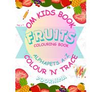 OM KIDS BOOK: FRUITS COLOURING BOOK - Alphabets A to Z Colour Workbook