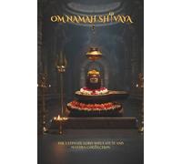 Om Namah Shivaya: The Ultimate Lord Shiva Stuti and Mantra Collection for Health, Wealth and Protection.