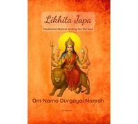 Om Namo Durgayai Namah: Likhita Japa - Meditative Mantra Writing for the Soul