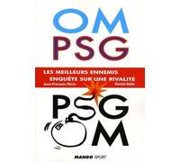 OM PSG LES MEILLEURS ENNEMIS