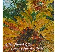 Om Sweet Om - Om Where The Art is