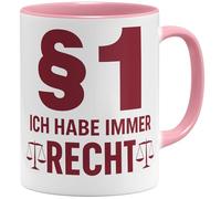 OM3 §1 Tasse à café avec inscription « Ich habe immer Recht » - Tasse à café amusante pour avocat, juge, juriste - Tasse en céramique - 325 ml - Imprimé des deux côtés - Rose