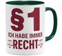 OM3 §1 Tasse à café avec inscription « Ich habe immer Recht » - Tasse à café amusante pour avocat, juge, juriste - Tasse en céramique - 325 ml - Imprimé des deux côtés - Vert
