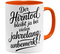 OM3 La mort cérébrale reste inaperçue pendant de nombreuses années - Tasse à café avec inscription « Sarcastique » - Humour noir - Tasse en céramique - 325 ml - Imprimé des deux côtés - Orange