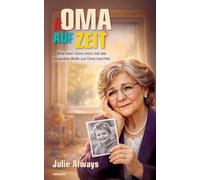 # Oma Auf Zeit: Wie mein Sohn mich mit der rosaroten Brille zur Oma machte!