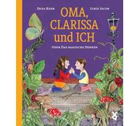 Oma, Clarissa und ich: oder Das magische Denken