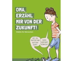Oma, erzähl mir von der Zukunft: Städte für Menschen