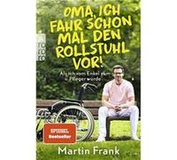 Oma, ich fahr schon mal den Rollstuhl vor! | Frank-Martin Goos Frank-Martin GoosFrank-Martin Goos (Auteur)