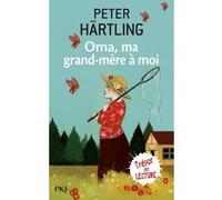 Oma, ma grand-mère à moi Peter Härtling (Auteur), Mette Ivers (Illustration), Antoine Berman (Traduction)