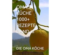 OMA’S KÜCHE 1000+ REZEPTE BAND III
