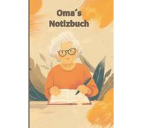 Oma´s Notizbuch: Ein Geschenk, das bleibt. Dieses Buch hilft beim Erinnern. Es bringt Kreativität zurück und schafft gemeinsame Zeit.