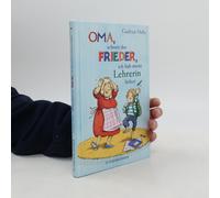 oma', Schreit Der Frieder, 'ich Hab Meine Lehrerin Lieber!
