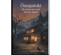 Omagatoki: The Innkeeper and the Fox Spirit: Slow-Burn Kitsune Romance