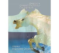 Omaggio A Gianbattista Tiepolo E Alla Vitalità: I Cavalli (Giovanni Cavazzon, Pittore)