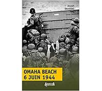 Omaha Beach, 6 juin 1944: Le débarquement de Normandie