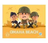 Omaha Beach Patricia Crété (Auteur), Bruno Wennagel (Illustration), Mathieu Ferret (Illustration), Claire Wortemann (Illustration), Julien Hanne (Contributions), Overlord Museum (Contributions)