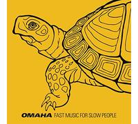 Omaha - Fast Music for Slow People