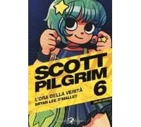 O'malley, B: Scott Pilgrim. L'ora Della Verità