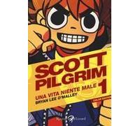 O'malley, B: Scott Pilgrim. Una Vita Niente Male
