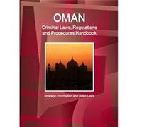 Oman Criminal Laws Regulations and Procedures Handbook Strategic Information and Basic Laws - Inc. IBP - Lulu Press Inc. - Livre en Anglais Inc. IBPInc. IBP (Auteur)