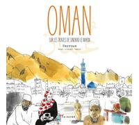 Oman - Sur Les Traces De Sindbad Le Marin