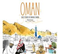 Oman - Sur les traces de Sindbad le marin - Stéphane-Yves Barroux - Akinome - relié - Beau livre