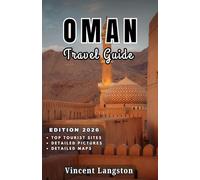 OMAN Travel Guide 2026: Explore Oman’s deserts, mountains, and coastline for an adventure steeped in culture and natural beauty