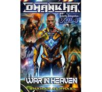 Omankha Vol 4 - War In Heaven: The Rise, The Betrayal And The Fall