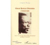 Omar Bongo Ondimba L'insoumis - Grégoire Biyogo - L'harmattan - broché - Etude